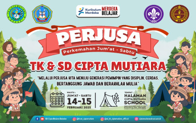 Perkemahan Jum'at Sabtu (PERJUSA) TK & SD CIPTA MUTIARA BABELAN 